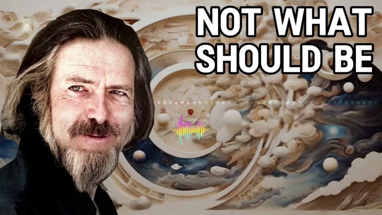 Alan Watts – Not What Should Be