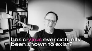 Has a Virus Ever Actually Been Shown to Exist?