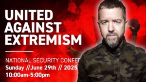 The “UNITED AGAINST EXTREMISM” Conference EXPOSED – What You NEED To Know!!