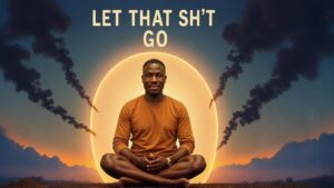 How to Let That Sh*t Go (Get Rid of Negative Energy From Your Life FAST!)