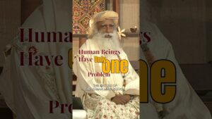 Human Beings Have Only One Problem | Sadhguru