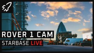 Starbase Live Rover Cam – SpaceX Starship Launch Facility