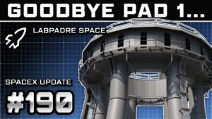 Clearing the Way For Upgraded Starship Launch Infrastructure – Spaceflight Weekly #190