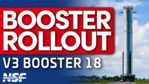 SpaceX rolls The FIRST Starship Block 3 Booster 18 to Masseys