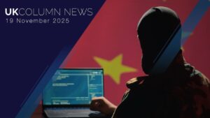 UK Column News – 19th November 2025