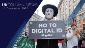 UK Column News – 15th December 2025