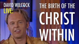 David Wilcock LIVE: The Birth of the Christ Within