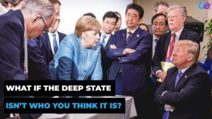 Does A Global ‘Deep State’ Exist? Do They Control The Direction of World Events?