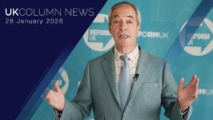 UK Column News – 26th January 2026