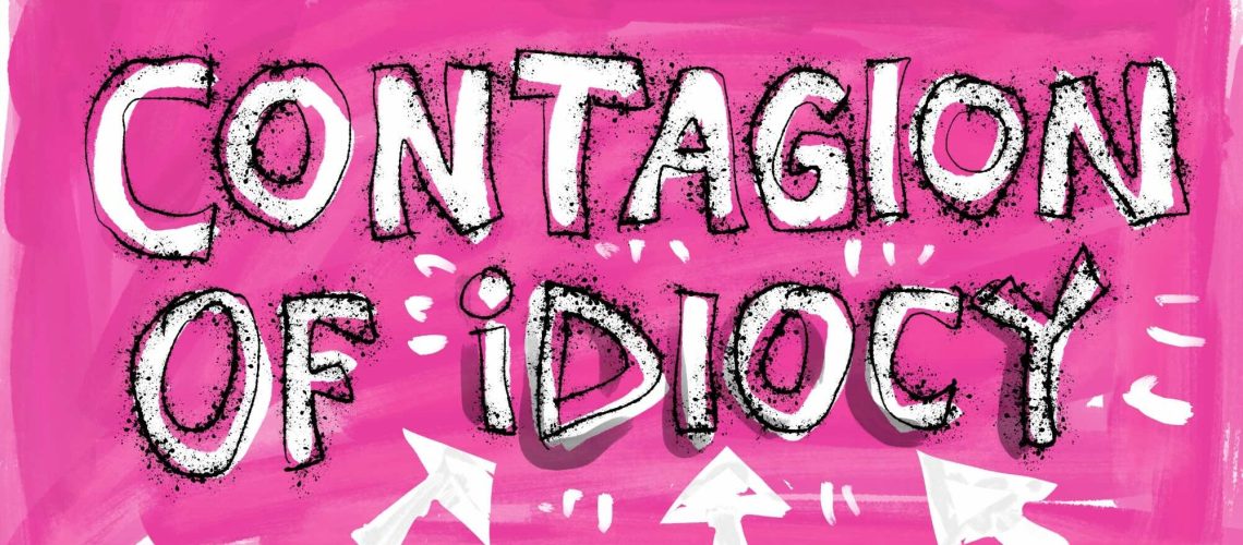 Contagion_Of_Idiocy.jpeg