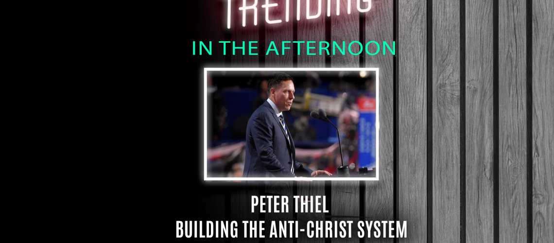 peter-thiel-building-the-anti-christ-system.png